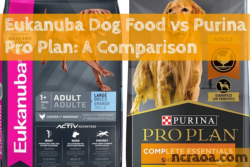 Eukanuba Dog Food vs Purina Pro Plan